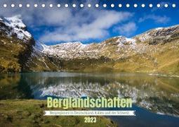 Berglandschaften - Deutschland, Italien und Schweiz (Tischkalender 2023 DIN A5 quer)
