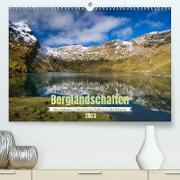 Berglandschaften - Deutschland, Italien und Schweiz (Premium, hochwertiger DIN A2 Wandkalender 2023, Kunstdruck in Hochglanz)