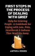 First Steps In The Process Of Dealing With Grief