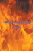 Inheritance by Fire