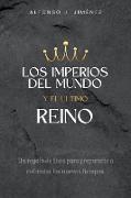 LOS IMPERIOS DEL MUNDO Y EL ULTIMO REINO