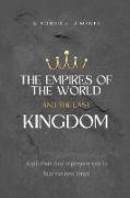 THE EMPIRES OF THE WORLD AND THE LAST KINGDOM