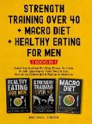 Strength Training Over 40 + MACRO DIET + Healthy Eating For Men