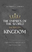 THE EMPIRES OF THE WORLD AND THE LAST KINGDOM