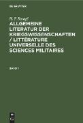 H. F. Rumpf: Allgemeine Literatur der Kriegswissenschaften / Littérature universelle des sciences militaires. Band 1