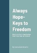 Always Hope-Keys to Freedom