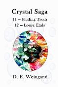 Crystal Saga, 11 - Finding Truth and 12 - Loose Ends