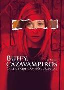 Buffy, Cazavampiros : la serie que cambió el mundo