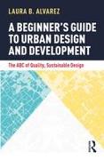 A Beginner's Guide to Urban Design and Development