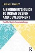 A Beginner's Guide to Urban Design and Development