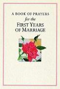 A Book of Prayers for the First Years of Marriage