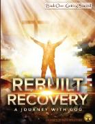 Rebuilt Recovery - Getting Started - Book 1