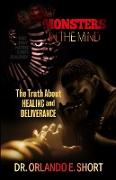 Monsters In the Mind The Truth About Healing and Deliverance