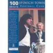 100 Greats: Ipswich Town Football Club