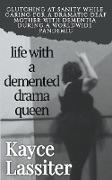 Life with a Demented Drama Queen