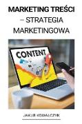 Content Marketing (Marketing Tre¿ci - Strategia Marketingowa)