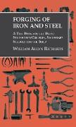 Forging of Iron and Steel - A Text Book for the Use of Students in Colleges, Secondary Schools and the Shop