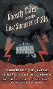 Ghostly Tales from the Lost Summer of 1816 - Frankenstein, The Vampyre & Other Stories from the Villa Diodati