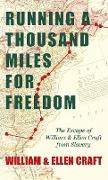 Running a Thousand Miles for Freedom - The Escape of William and Ellen Craft from Slavery,With an Introductory Chapter by Frederick Douglass