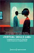 'Virtual Skills Lab' - Transdisziplinäres Forschen zur Vermittlung sozialer Kompetenzen im digitalen Wandel