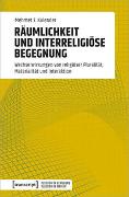 Räumlichkeit und interreligiöse Begegnung