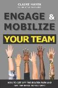 Engage & Mobilize Your Team: How to get off the beaten path and get the results you need