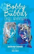 Bobby and Bubba's Small Adventures