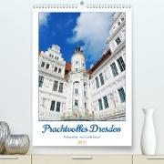 Prachtvolles Dresden (Premium, hochwertiger DIN A2 Wandkalender 2023, Kunstdruck in Hochglanz)