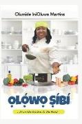 &#7884,l&#7885,&#769,w&#7885, Síbí: From the Kitchen to the World