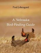 A Nebraska Bird-Finding Guide