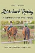 Horseback Riding For Beginners - Learn To Ride Horses