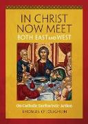 In Christ Now Meet Both East and West