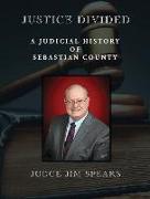 Justice Divided: A Judicial History of Sebastian County