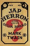 Jap Herron: A Novel Written from the Ouija Board