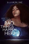 Bad Things Happen Here