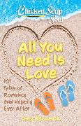 Chicken Soup for the Soul: All You Need Is Love
