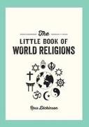 Little Book of World Religions: A Pocket Guide to Spiritual Beliefs and Practices