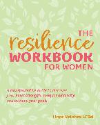 The Resilience Workbook For Women