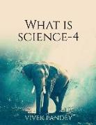 What is science?-4