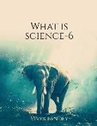 What is science?-6
