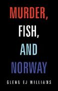 Murder, Fish, and Norway