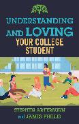 Understanding and Loving Your College Student