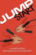 Jump Start: A Northwest Renaissance Anthology