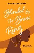 Blinded by the Brass Ring