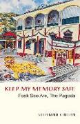 Keep My Memory Safe: Fook Soo Am, the Pagoda