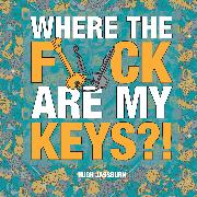 Where the F*ck Are My Keys?