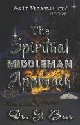 The Spiritual Middleman Approach