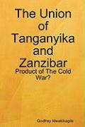 The Union of Tanganyika and Zanzibar