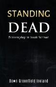 Standing Dead: Screenplay in book format