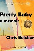 Pretty Baby: A Memoir